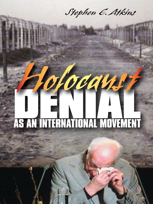 Title details for Holocaust Denial as an International Movement by Stephen E. Atkins - Available